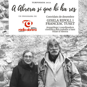 A Abrera sí que hi ha res - Gisela Ripoll i Francesc Tuset, arqueolegs i coordinadors científics dels treballs a Sant Hilari d'Abrera.jpeg