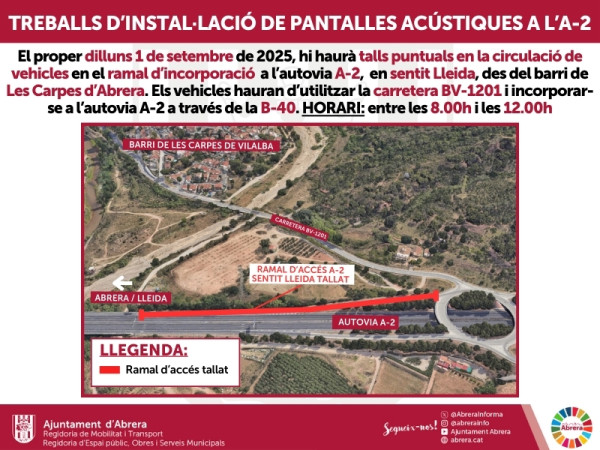 El dilluns 1 de setembre de 2025, hi haurà talls puntuals de circulació en el ramal d’incorporació a l’autovia A-2 en sentit Lleida, des del barri de Les Carpes d’Abrera, per treballs d'instal·lació de pantalles acústiques