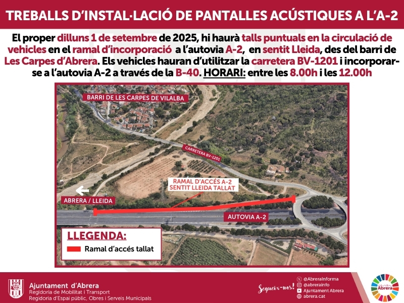 El dilluns 1 de setembre de 2025, hi haurà talls puntuals de circulació en el ramal d’incorporació a l’autovia A-2 en sentit Lleida, des del barri de Les Carpes d’Abrera, per treballs d'instal·lació de pantalles acústiques
