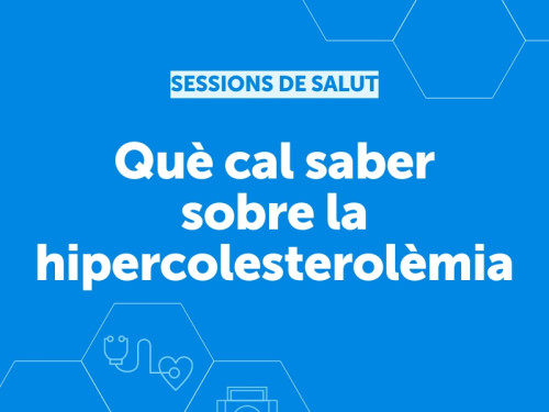 Sessió de salut 27 de maig de 2026: Què cal saber de la hipercolesterolèmia