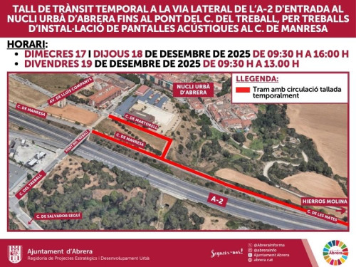 Dimecres 17, dijous 18 i divendres 19 de desembre de 2025, queda tallat temporalment, en horari diürn, la via lateral d'accés a Abrera fins al pont del Treball